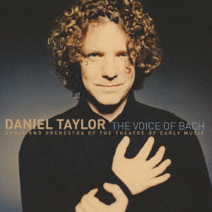 DANIEL TAYLOR / ダニエル・テイラー / THE VOICE OF BACH / ヴォイス・オブ・バッハ