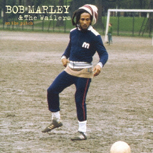 BOB MARLEY (& THE WAILERS) / ボブ・マーリー(・アンド・ザ・ウエイラーズ) / on the pitch / オン・ザ・ピッチ
