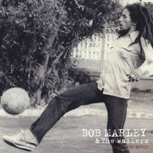 BOB MARLEY (& THE WAILERS) / ボブ・マーリー(・アンド・ザ・ウエイラーズ) / off the pitch / オフ・ザ・ピッチ