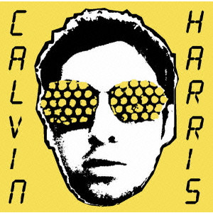 CALVIN HARRIS / カルヴィン・ハリス / カルヴィン・ハリスのディスコ革命
