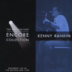 KENNY RANKIN / ケニー・ランキン / THE BOTTOM LINE ENCORE COLLECTION / ザ・ボトム・ライン・ライヴ