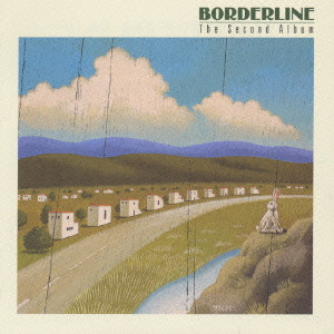 BORDERLINE / ボーダーライン / THE SECOND ALBUM / スウィート・ドリームス・アゲイン~ザ・セカンド・アルバム