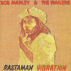 BOB MARLEY (& THE WAILERS) / ボブ・マーリー(・アンド・ザ・ウエイラーズ) / RASTAMAN VIBRATION / ラスタマン・ヴァイブレイション