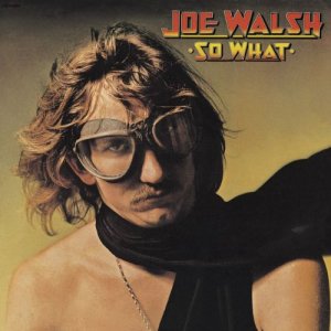 JOE WALSH / ジョー・ウォルシュ / ソー・ホワット