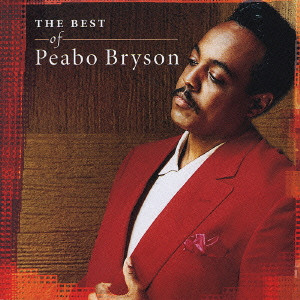 PEABO BRYSON / ピーボ・ブライソン / LOVE & RAPTURE: THE BEST OF PEABO BRYSON / ベスト・オブ・ピーボ・ブライソン