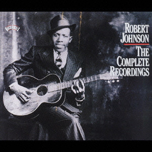 ROBERT JOHNSON / ロバート・ジョンソン / The Complete Recordings / コンプリート・レコーディングス
