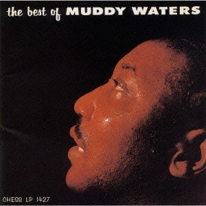 MUDDY WATERS / マディ・ウォーターズ / THE BEST OF MUDDY WATERS / ベスト・オブ・マディ・ウォーターズ