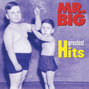 MR. BIG / ミスター・ビッグ / GREATEST HITS / グレイテスト・ヒッツ