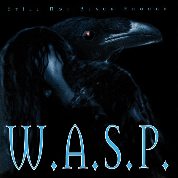 W.A.S.P. / ワスプ / STILL NOT BLACK ENOUGH / スティル・ノット・ブラック・イナフ