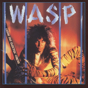 W.A.S.P. / ワスプ / INSIDE THE ELECTRIC CIRCUS / エレクトリック・サーカス