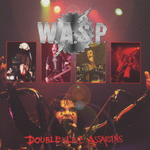 W.A.S.P. / ワスプ / DOUBLE LIVE ASSASSINS / ダブル・ライヴ・アサシンズ