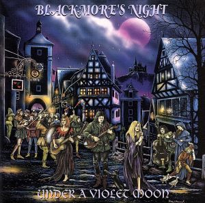 BLACKMORE'S NIGHT / ブラックモアズ・ナイト / UNDER A VIOLET MOON / アンダー・ア・ヴァイオレット・ムーン