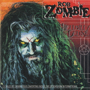 ROB ZOMBIE / ロブ・ゾンビ / HELLBILLY DELUXE / ヘルビリー・デラックス
