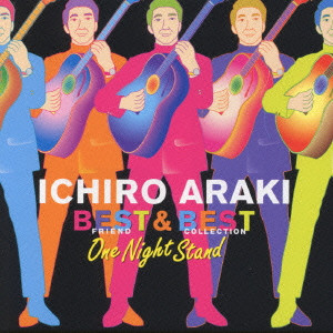 ICHIRO ARAKI / 荒木一郎 / BEST FRIEND & BEST COLLECTION - ONE NIGHT STAND / ベスト・アンド・ベスト~ワン・ナイト・スタンド