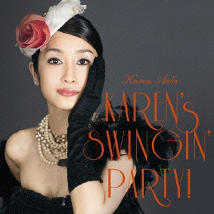 KAREN AOKI / 青木カレン / KAREN'S SWINGIN' PARTY! / KAREN’S SWINGIN’ PARTY!