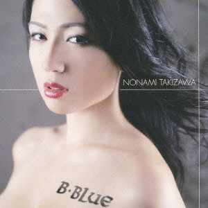 NONAMI TAKIZAWA / 滝沢乃南 / B・BLUE