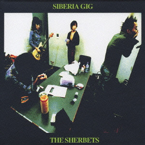 SHERBETS / SIBERIA GIG / SIBERIA GIG