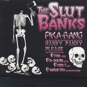 THE SLUT BANKS / スラット・バンクス / Pika Bang