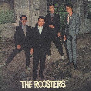 ROOSTERS(Z) / ルースターズ / THE ROOSTERS / THE ROOSTERS