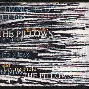 the pillows / ザ・ピロウズ / the pillows/リヴィング・フィールド