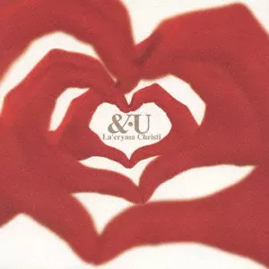 ラクリマ・クリスティー / ＆・Ｕ