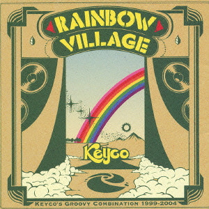 Keyco / RAINBOW VILLAGE - KEYCO'S GROOVY COMBINATION 1999-2004 / RAINBOW VILLAGE