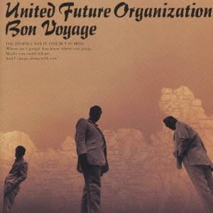 UNITED FUTURE ORGANISATION / ユナイテッド・フューチャー・オーガニゼイション / BON VOYAGE / ボン・ヴォヤージュ