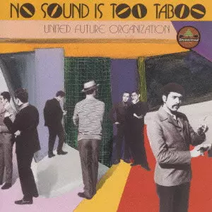 ユナイテッド・フューチャー・オーガニゼイション / Ｎｏ　ｓｏｕｎｄ　ｉｓ　ｔｏｏ　ｔａｂｏ
