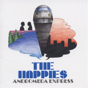 The Happies / ザ・ハッピーズ / ANDROMEDA EXPRESS / アンドロメダ急行