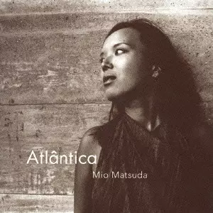 松田美緒 / アトランティカ