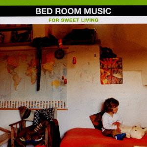 橋本徹 / BED ROOM MUSIC FOR SWEET LIVING / ベッド・ルーム・ミュージック フォー・スウィート・リヴィング