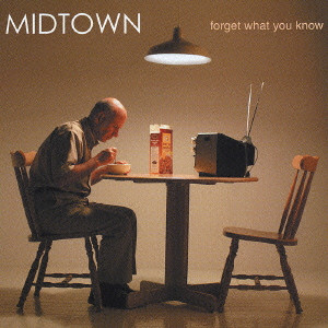 MIDTOWN / ミッドタウン / FORGET WHAT YOU KNOW / フォゲット・ホワット・ユー・ノー