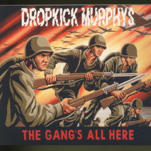 DROPKICK MURPHYS / ザ・ギャングス・オール・ヒア