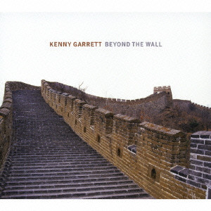 KENNY GARRETT / ケニー・ギャレット / BEYOND THE WALL / ビヨンド・ザ・ウォール