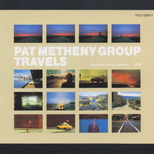 PAT METHENY GROUP / パット・メセニー・グループ / TRAVELS / パット・メセニー・グループ・ライヴ/トラヴェルズ