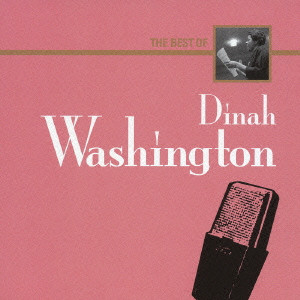 DINAH WASHINGTON / ダイナ・ワシントン / THE BEST OF DINAH WASHINGTON / ザ・ベスト・オブ・ダイナ・ワシントン