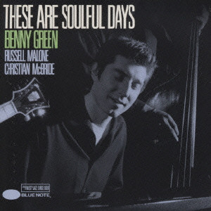 BENNY GREEN / ベニー・グリーン / THESE ARE SOULFUL DAYS / ジーズ・アー・ソウルフル・デイズ