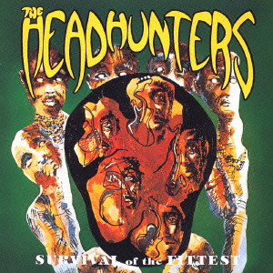 HEADHUNTERS / ヘッドハンターズ / SURVIVAL OF THE FITTEST / サヴァイヴァル・オブ・ザ・フィッテスト