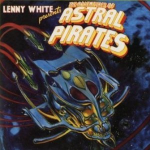 LENNY WHITE / レニー・ホワイト / THE ADVENTURES OF ASTRAL PIRATES / アドヴェンチャーズ・オブ・アストラル・パイレーツ (国内盤 帯 解説付)