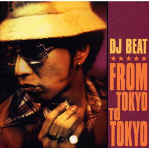 DJ BEAT / FROM TOKYO TO TOKYO