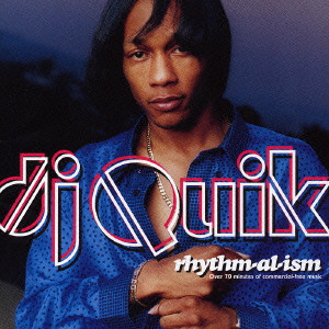 DJ QUIK / DJã¯ã¤ã㯠/ RHYTHM - AL - ISM / ãªãºããªãºã
