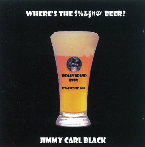 JIMMY CARL BLACK / WHERE'S THE SPERCENT & BEER?