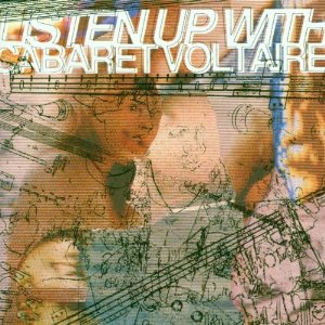 CABARET VOLTAIRE / キャバレー・ヴォルテール / LISTEN UP WITH