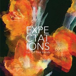 CUT OFF YOUR HANDS / カット・オフ・ユア・ハンズ / EXPECTATIONS