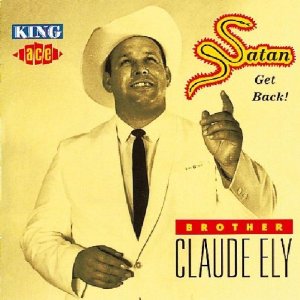 BROTHER CLAUDE ELY / SATAN GET BACK