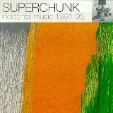 SUPERCHUNK / スーパーチャンク / INCIDENTAL MUSIC 91-95
