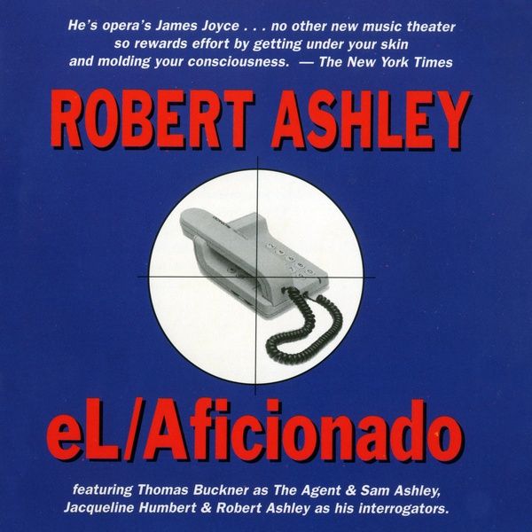 ROBERT ASHLEY / ロバート・アシュリー / EL/AFICIONADO