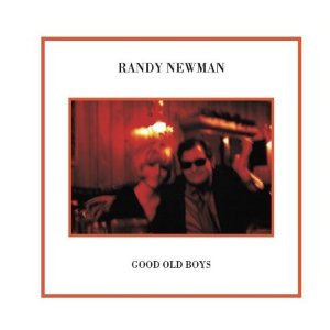 RANDY NEWMAN / ランディ・ニューマン / GOOD OLD BOYS