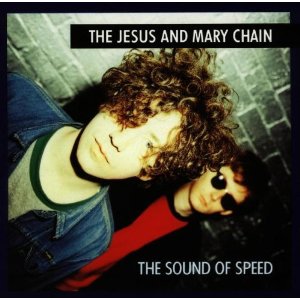 JESUS & MARY CHAIN / ジーザス&メリーチェイン / SOUND OF SPEED