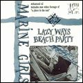 MARINE GIRLS / マリン・ガールズ / LAZY WAYS / BEACH PARTY